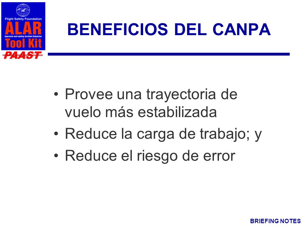 BENEFICIOS DEL CANPA Provee una trayectoria de vuelo más estabilizada