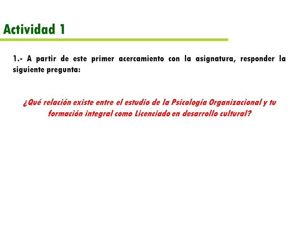 Actividad A partir de este primer acercamiento con la asignatura, responder la siguiente pregunta: