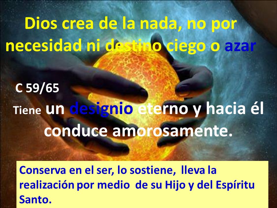 Dios crea de la nada, no por necesidad ni destino ciego o azar