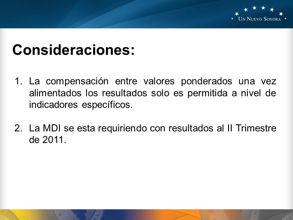 Consideraciones: La compensación entre valores ponderados una vez alimentados los resultados solo es permitida a nivel de indicadores específicos.