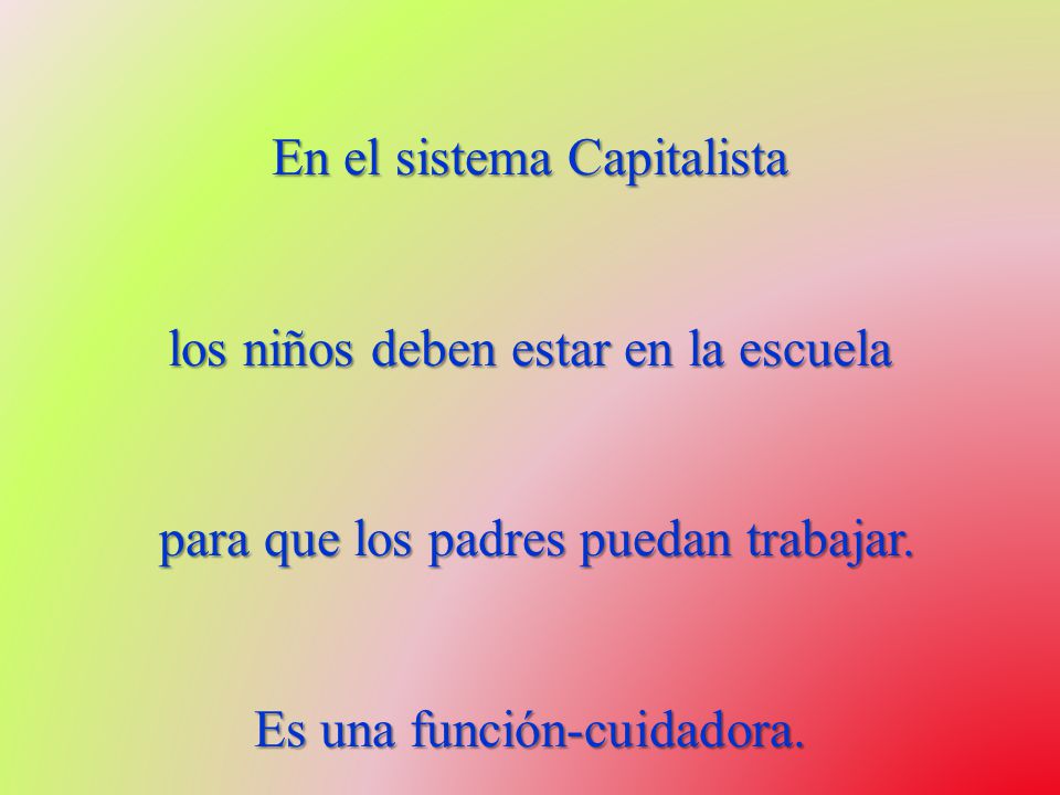 En el sistema Capitalista