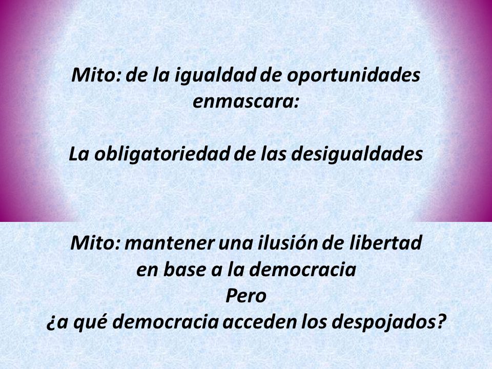 Mito: mantener una ilusión de libertad en base a la democracia Pero
