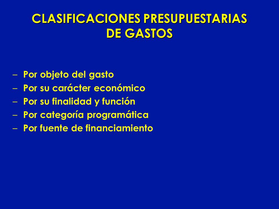 CLASIFICACIONES PRESUPUESTARIAS DE GASTOS