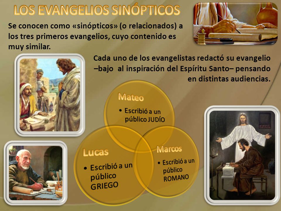 Se conocen como «sinópticos» (o relacionados) a los tres primeros evangelios, cuyo contenido es muy similar.