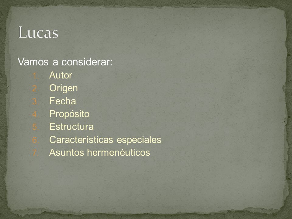 Lucas Vamos a considerar: Autor Origen Fecha Propósito Estructura