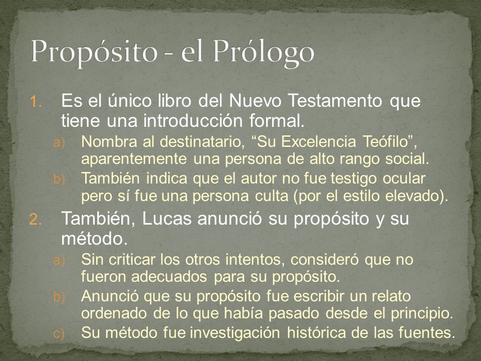 Propósito - el Prólogo Es el único libro del Nuevo Testamento que tiene una introducción formal.