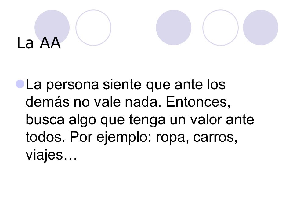 La AA La persona siente que ante los demás no vale nada.