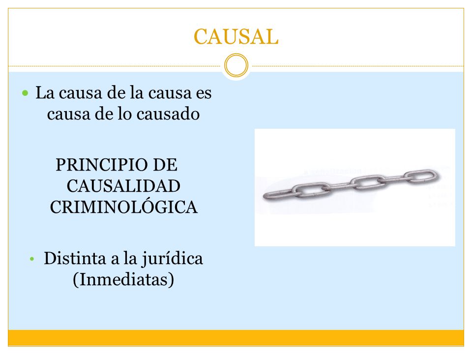 CAUSAL La causa de la causa es causa de lo causado