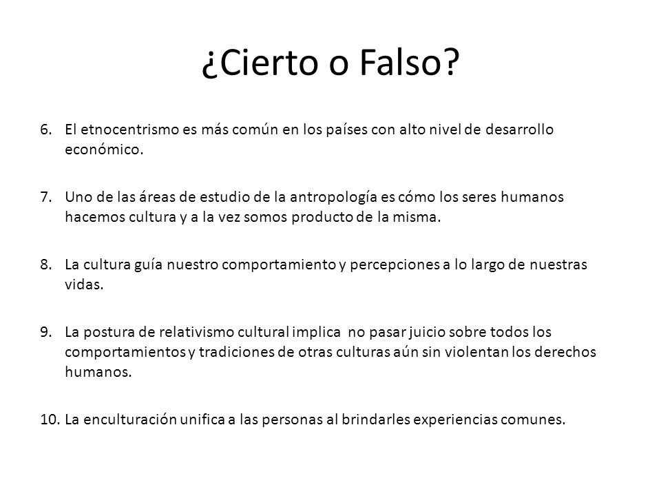 ¿Cierto o Falso El etnocentrismo es más común en los países con alto nivel de desarrollo económico.
