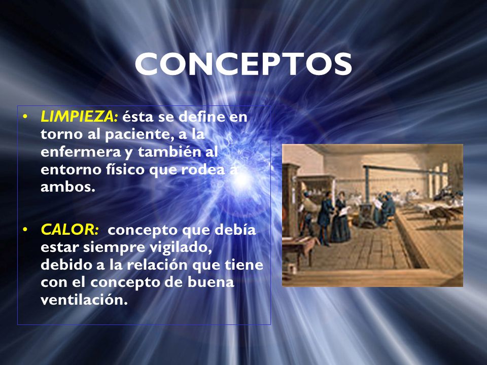 CONCEPTOS LIMPIEZA: ésta se define en torno al paciente, a la enfermera y también al entorno físico que rodea a ambos.