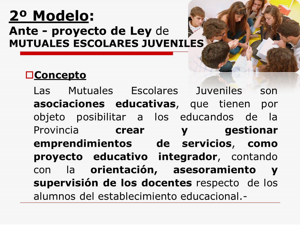 2º Modelo: Ante - proyecto de Ley de MUTUALES ESCOLARES JUVENILES