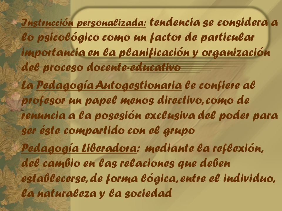 Instrucción personalizada: tendencia se considera a lo psicológico como un factor de particular importancia en la planificación y organización del proceso docente-educativo
