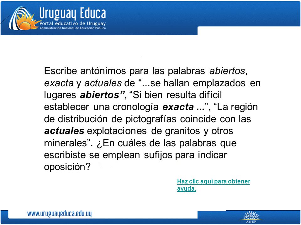 Escribe antónimos para las palabras abiertos, exacta y actuales de