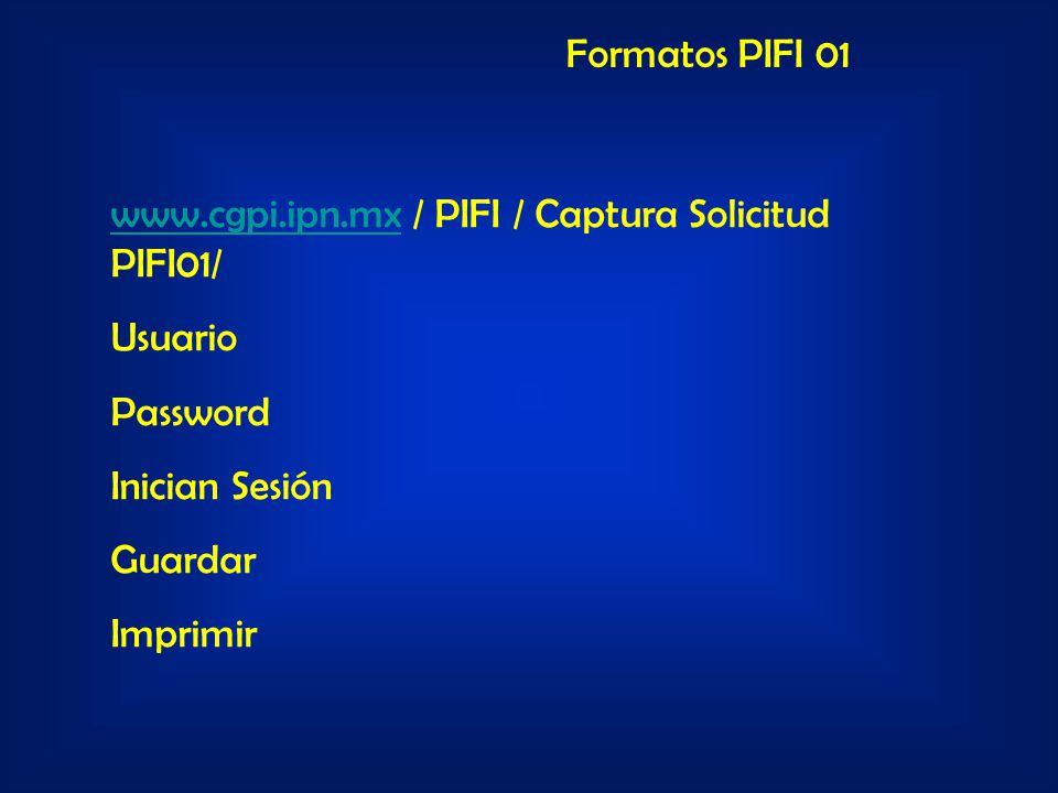 Formatos PIFI 01   / PIFI / Captura Solicitud PIFI01/ Usuario. Password. Inician Sesión.