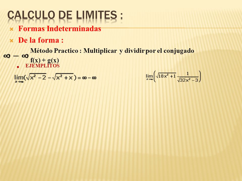 Calculo de limites : Formas Indeterminadas De la forma : EJEMPLITOS
