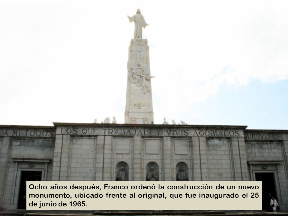 Ocho años después, Franco ordenó la construcción de un nuevo monumento, ubicado frente al original, que fue inaugurado el 25 de junio de 1965.