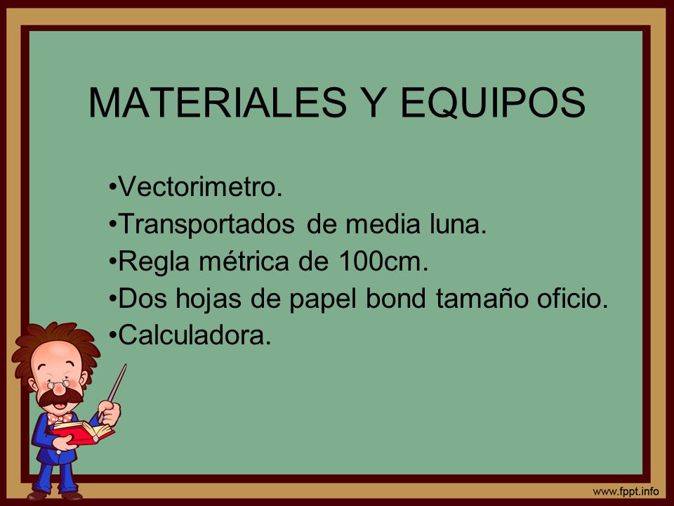 MATERIALES Y EQUIPOS Vectorimetro. Transportados de media luna.