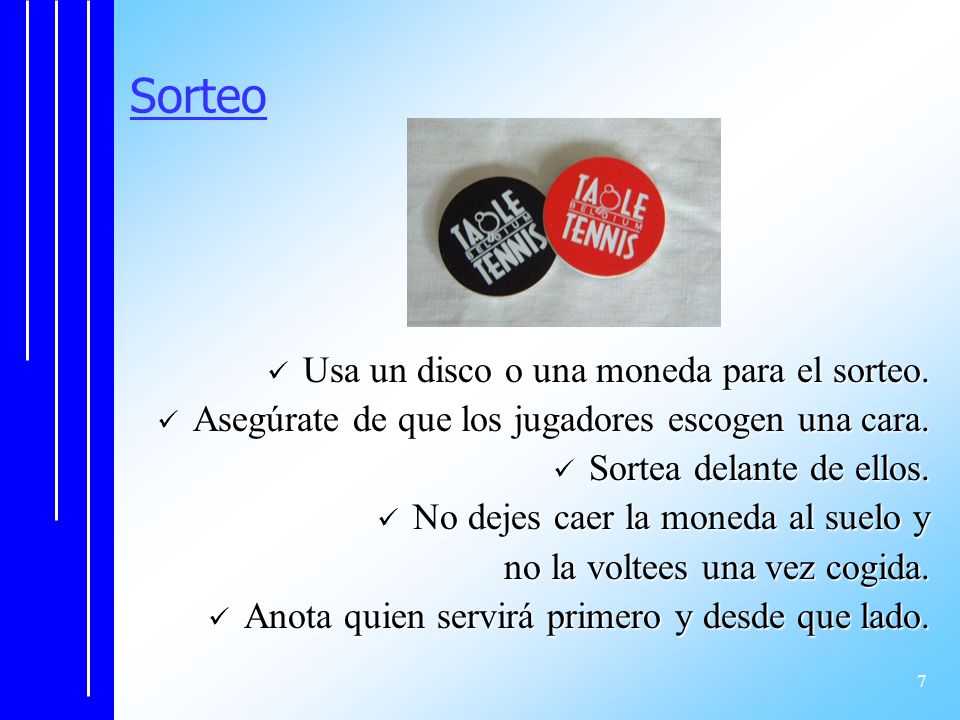 Sorteo Usa un disco o una moneda para el sorteo.