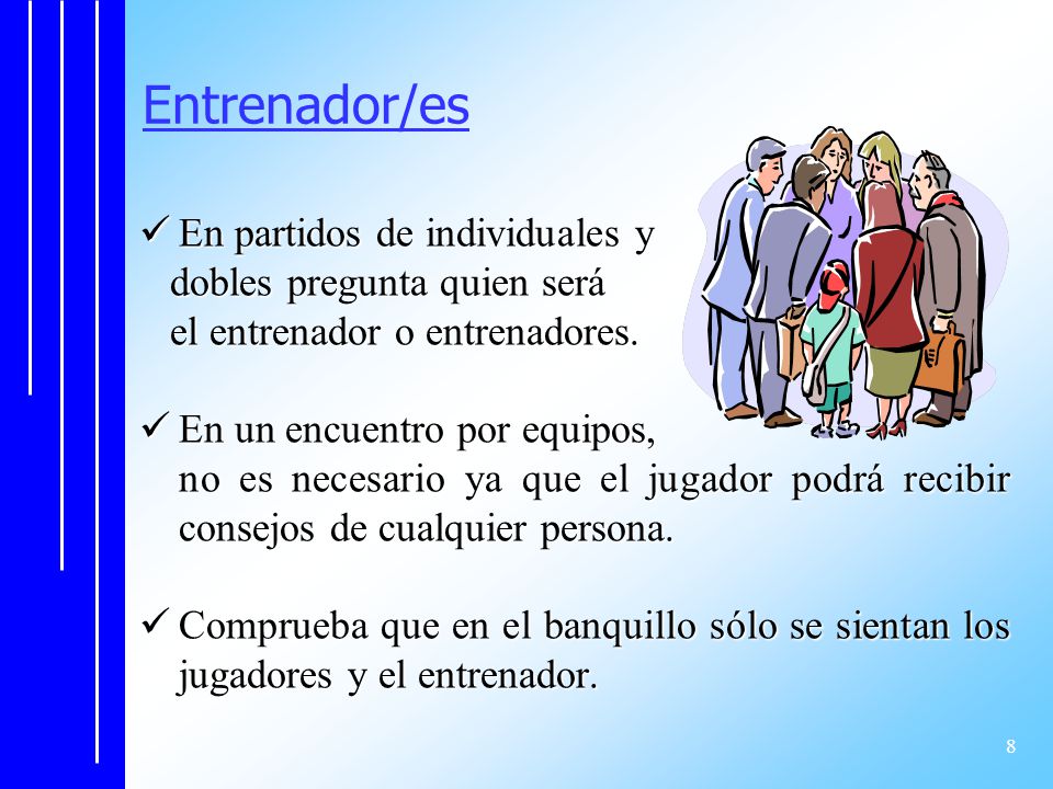Entrenador/es En partidos de individuales y dobles pregunta quien será