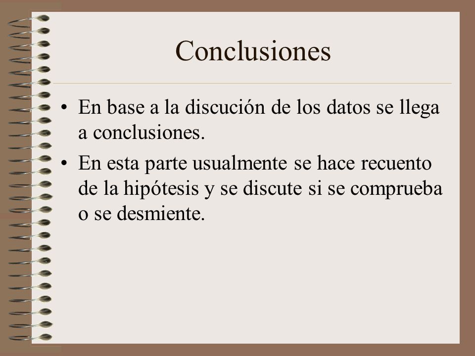 Conclusiones En base a la discución de los datos se llega a conclusiones.