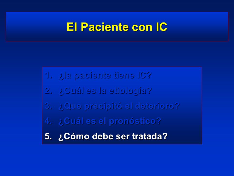 El Paciente con IC ¿la paciente tiene IC ¿Cuál es la etiología