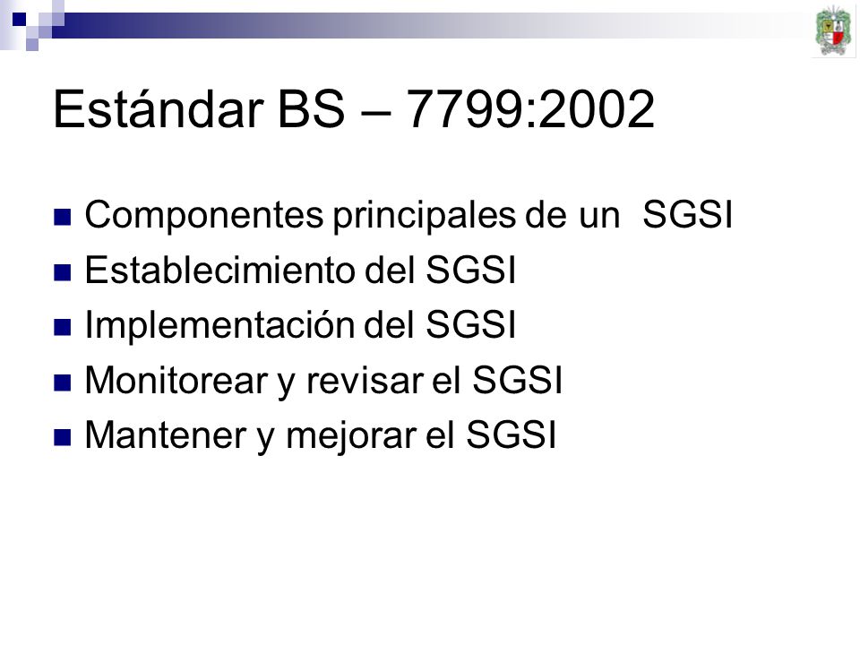 Estándar BS – 7799:2002 Componentes principales de un SGSI