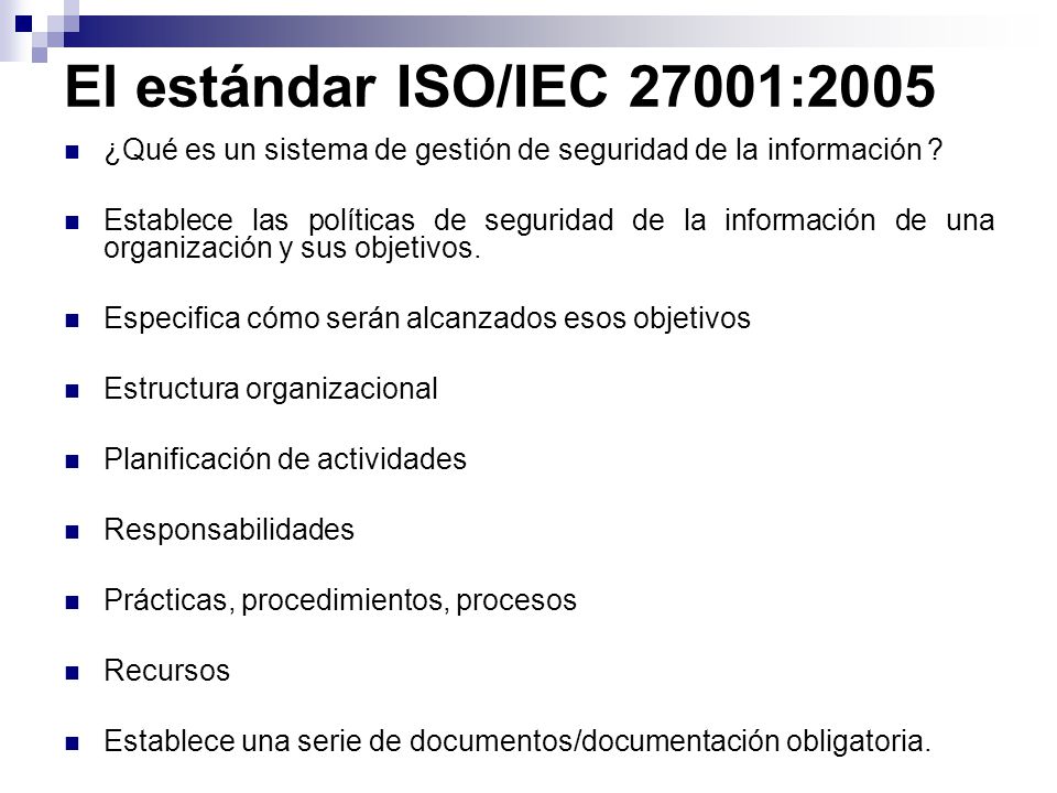 El estándar ISO/IEC 27001:2005 ¿Qué es un sistema de gestión de seguridad de la información
