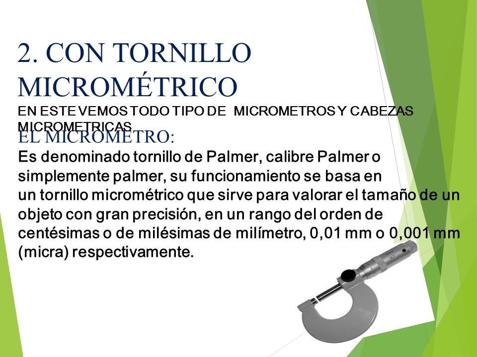 2. CON TORNILLO MICROMÉTRICO EN ESTE VEMOS TODO TIPO DE MICROMETROS Y CABEZAS MICROMETRICAS