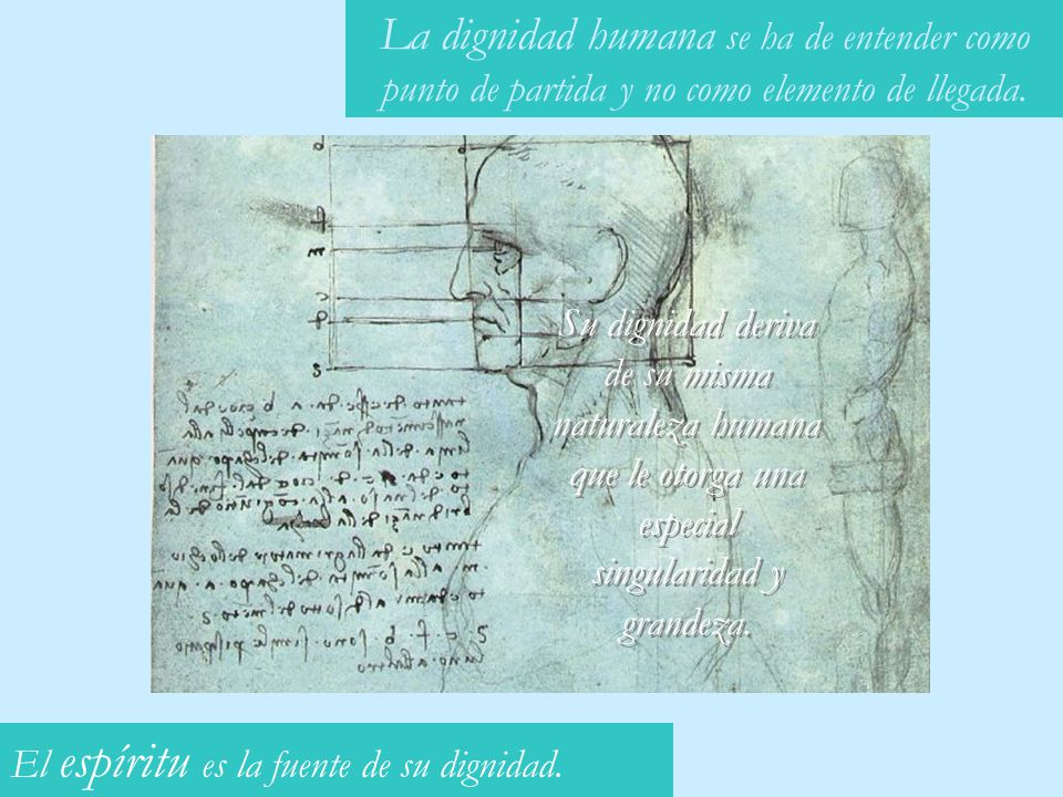 La dignidad humana se ha de entender como punto de partida y no como elemento de llegada.