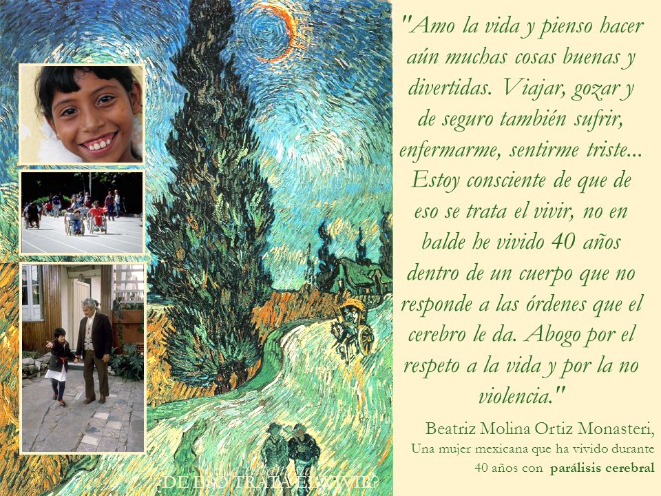 Amo la vida y pienso hacer aún muchas cosas buenas y divertidas