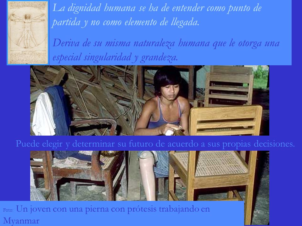 La dignidad humana se ha de entender como punto de partida y no como elemento de llegada.