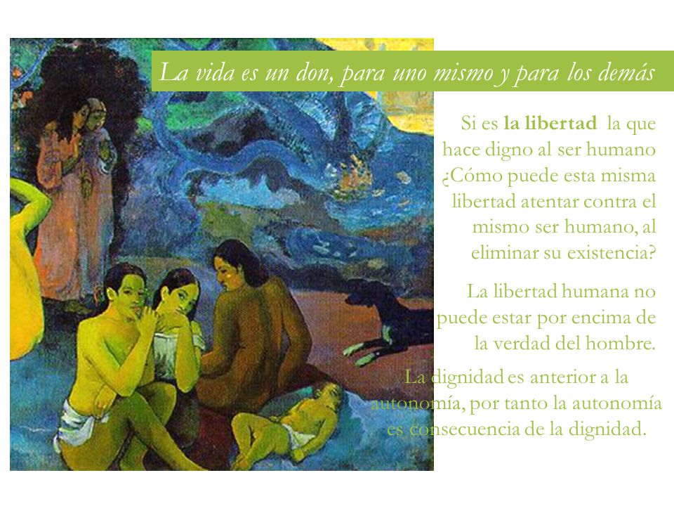 La vida es un don, para uno mismo y para los demás