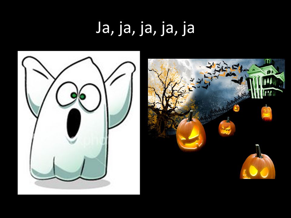 Ja, ja, ja, ja, ja
