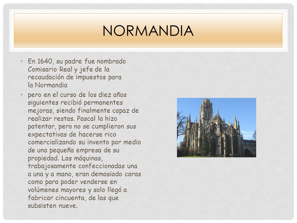 Normandia En 1640, su padre fue nombrado Comisario Real y jefe de la recaudación de impuestos para la Normandia.