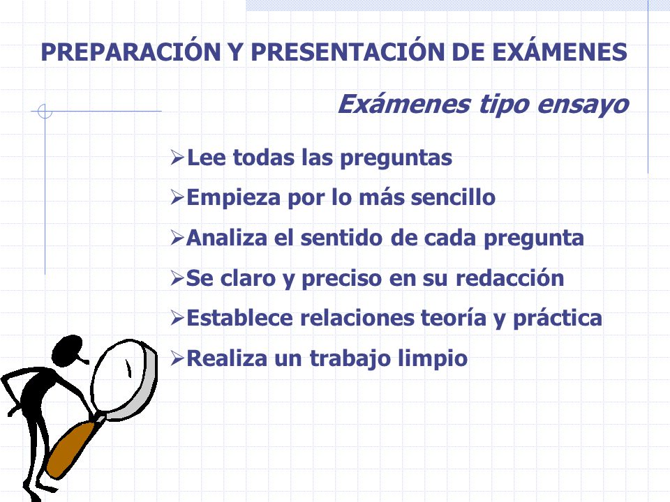 Exámenes tipo ensayo PREPARACIÓN Y PRESENTACIÓN DE EXÁMENES