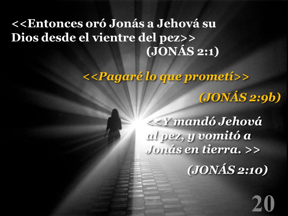 <<Entonces oró Jonás a Jehová su Dios desde el vientre del pez>>