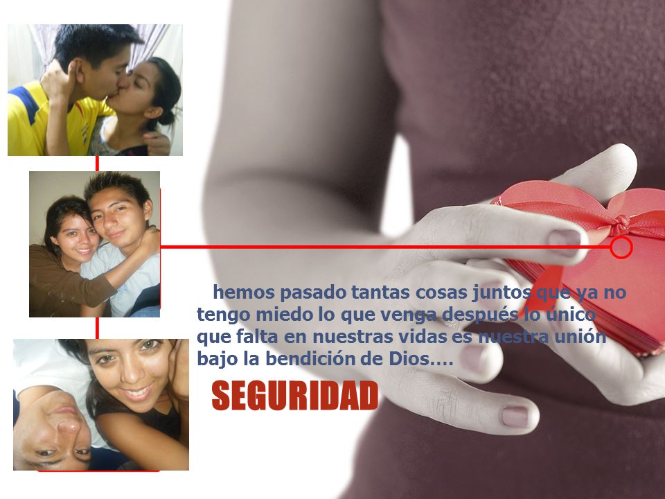 hemos pasado tantas cosas juntos que ya no tengo miedo lo que venga después lo único que falta en nuestras vidas es nuestra unión bajo la bendición de Dios….