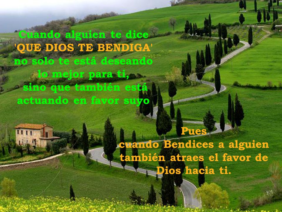 Cuando alguien te dice QUE DIOS TE BENDIGA no solo te está deseando lo mejor para ti, sino que también está actuando en favor suyo