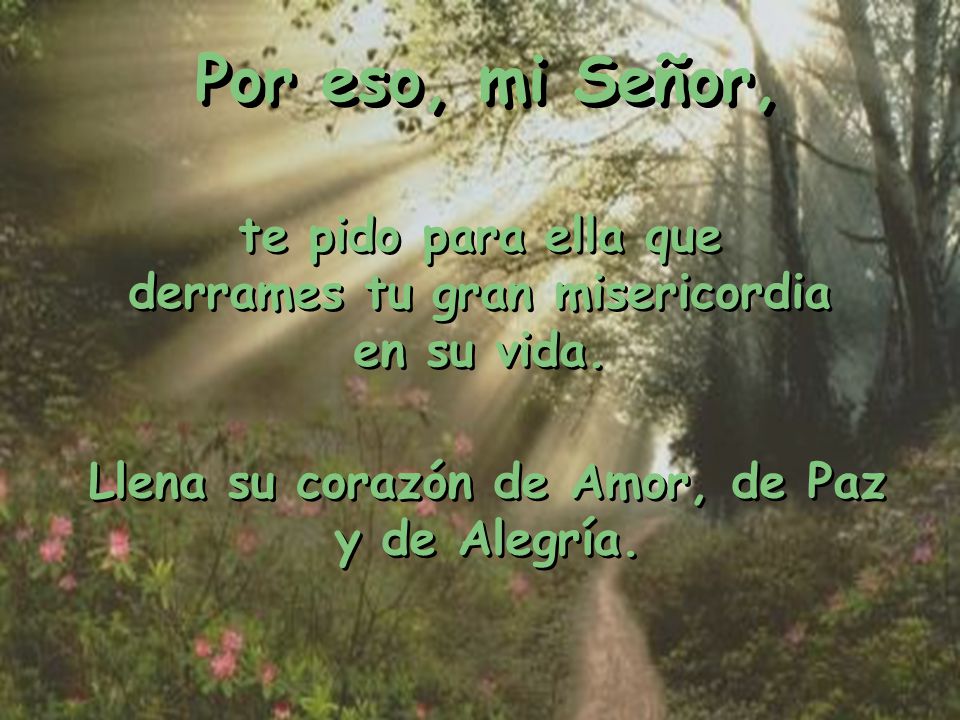 Por eso, mi Señor, te pido para ella que
