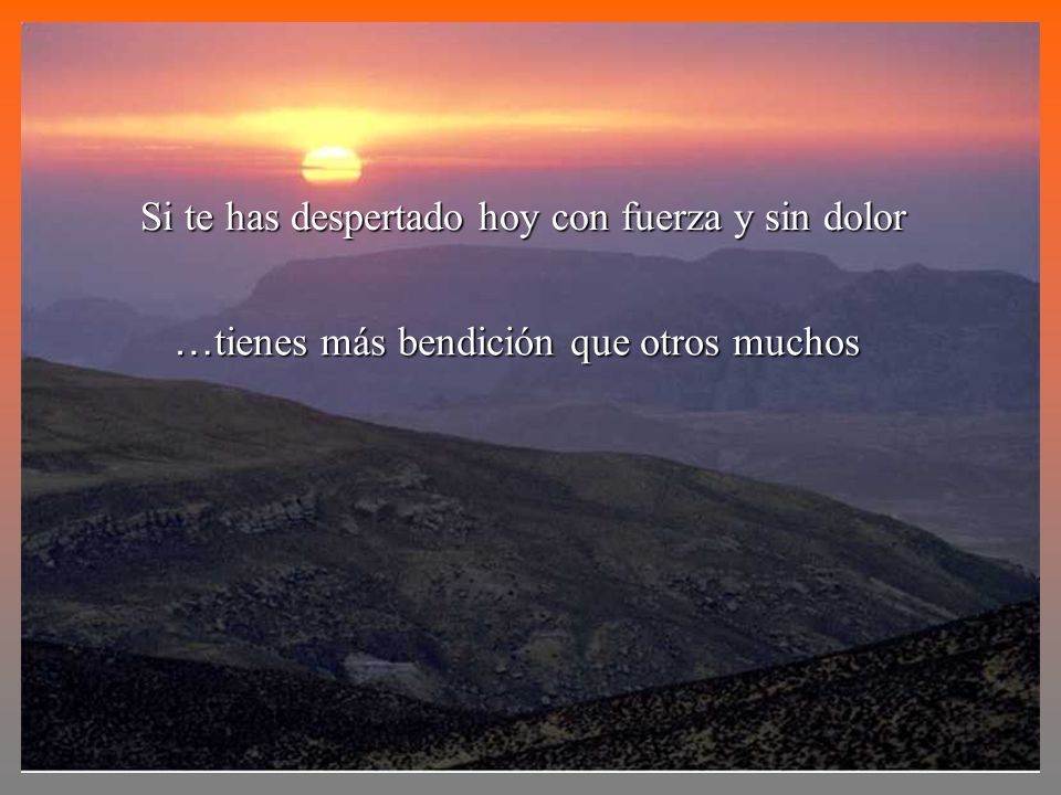 Si te has despertado hoy con fuerza y sin dolor