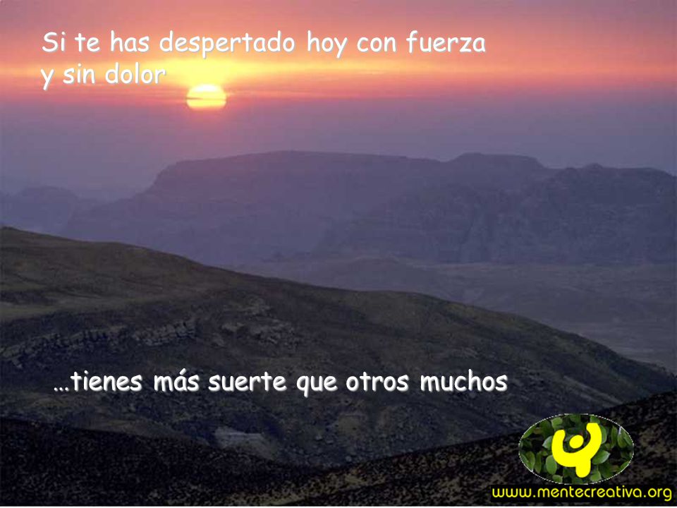 Si te has despertado hoy con fuerza y sin dolor