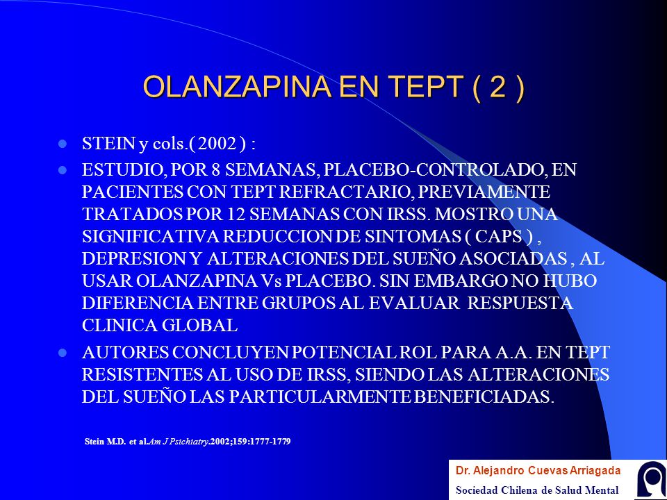 OLANZAPINA EN TEPT ( 2 ) STEIN y cols.( 2002 ) :