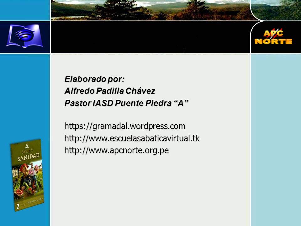 Elaborado por: Alfredo Padilla Chávez. Pastor IASD Puente Piedra A