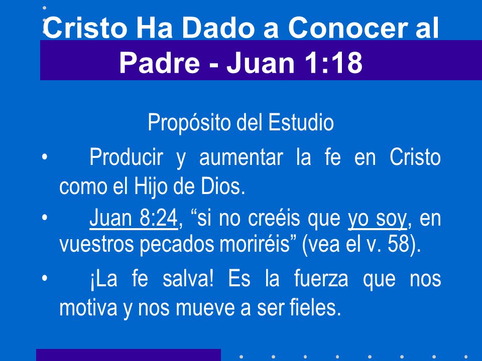 Cristo Ha Dado a Conocer al Padre - Juan 1:18