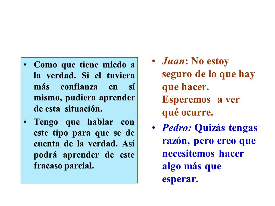 Juan: No estoy seguro de lo que hay que hacer