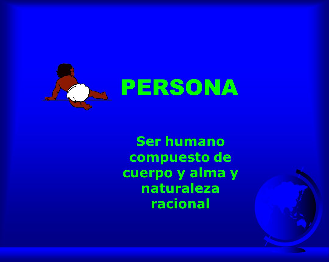 Ser humano compuesto de cuerpo y alma y naturaleza racional