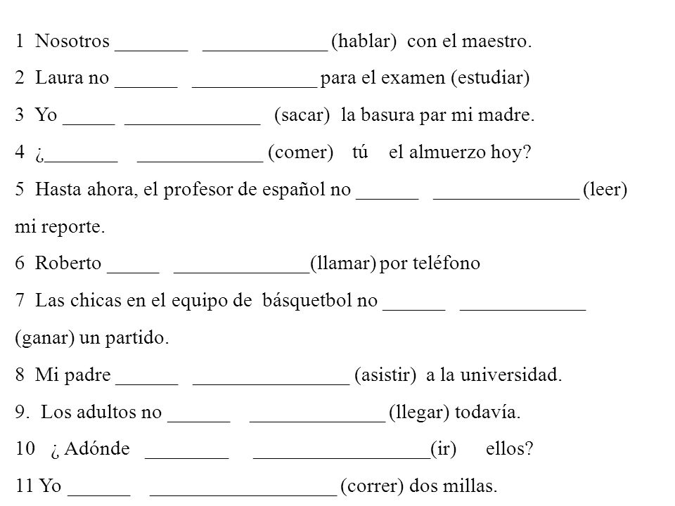1 Nosotros _______ ____________ (hablar) con el maestro.