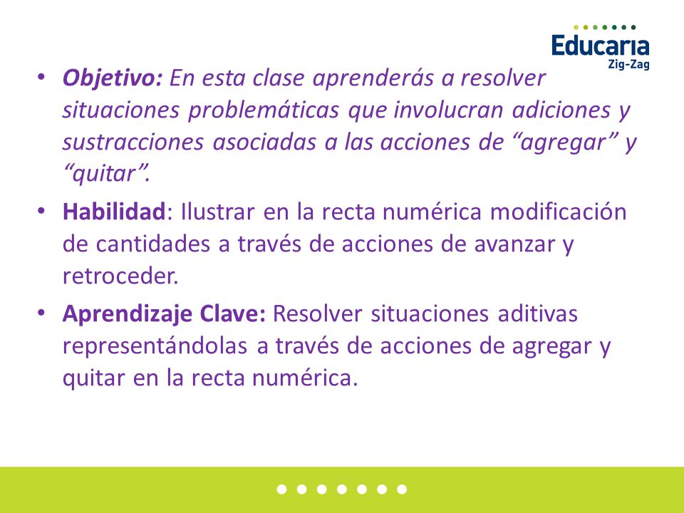 Objetivo: En esta clase aprenderás a resolver situaciones problemáticas que involucran adiciones y sustracciones asociadas a las acciones de agregar y quitar .