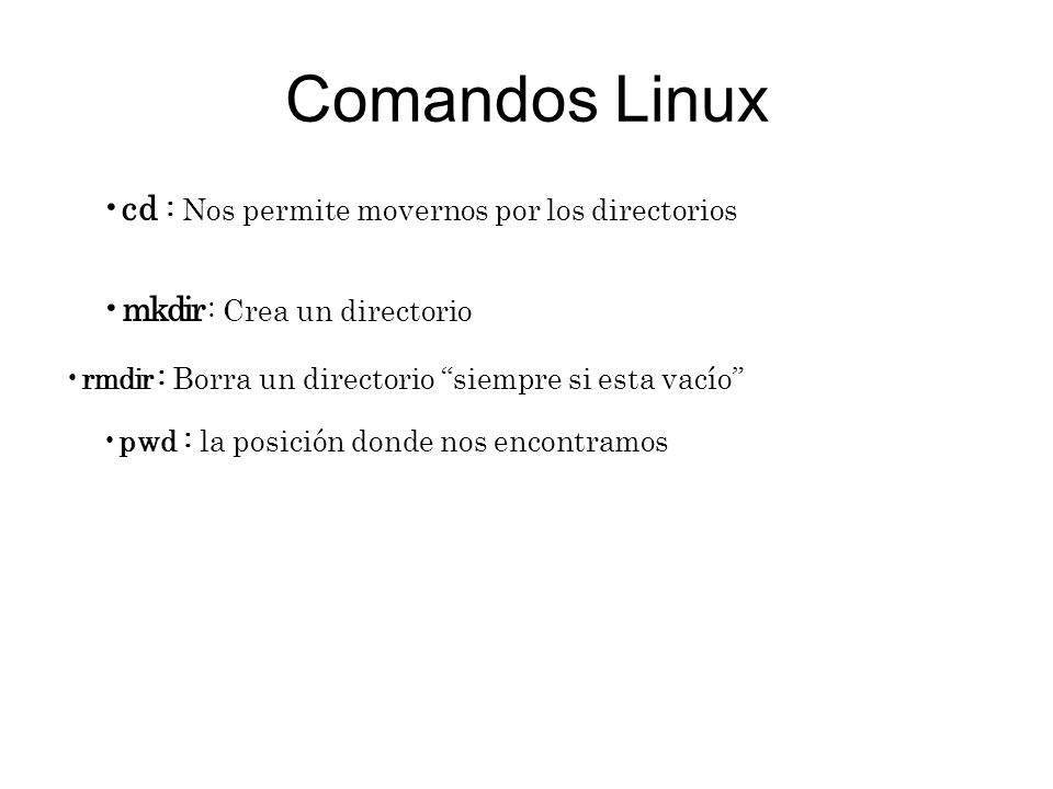 Comandos Linux cd : Nos permite movernos por los directorios