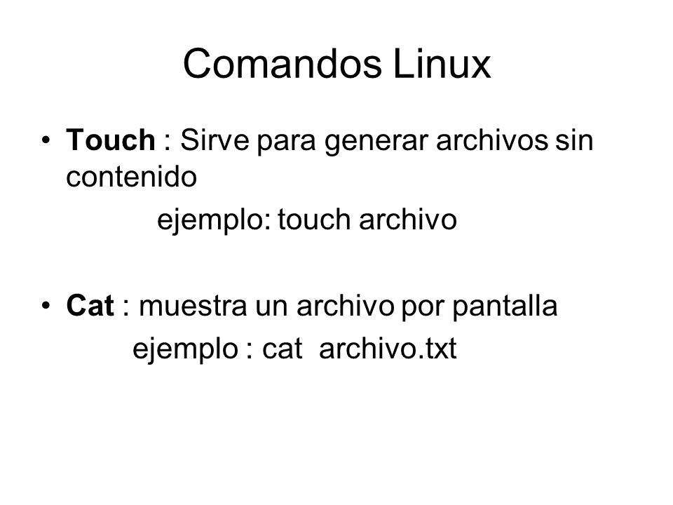Comandos Linux Touch : Sirve para generar archivos sin contenido
